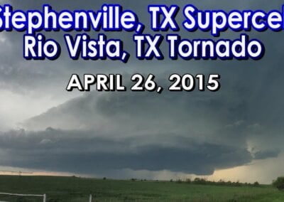 April 26, 2015 • Stephenville & Rio Vista, TX Supercells / Hail & Tornado