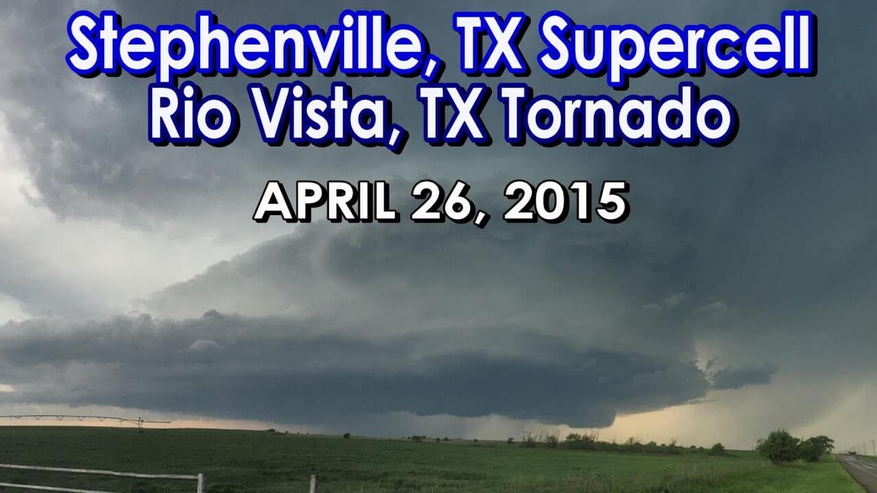 April 26, 2015 • Stephenville & Rio Vista, TX Supercells / Hail & Tornado