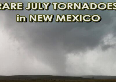 July 15, 2023 • Tornadoes and Hail in New Mexico! {Adam}