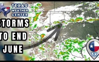 Storms Target Texas to End June & Start July
